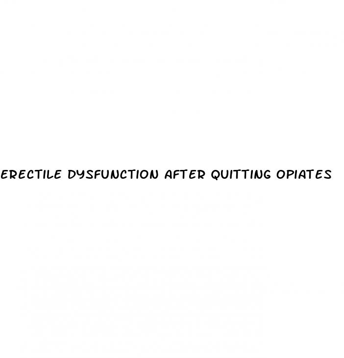 erectile dysfunction after quitting opiates