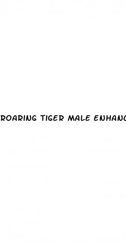 roaring tiger male enhancement pills