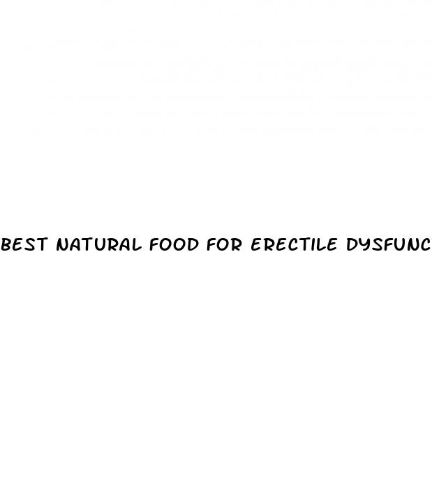 best natural food for erectile dysfunction