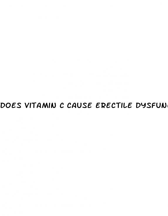 does vitamin c cause erectile dysfunction