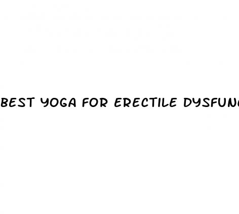 best yoga for erectile dysfunction