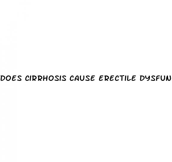 does cirrhosis cause erectile dysfunction