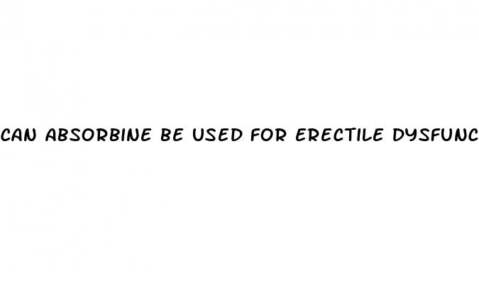 can absorbine be used for erectile dysfunction