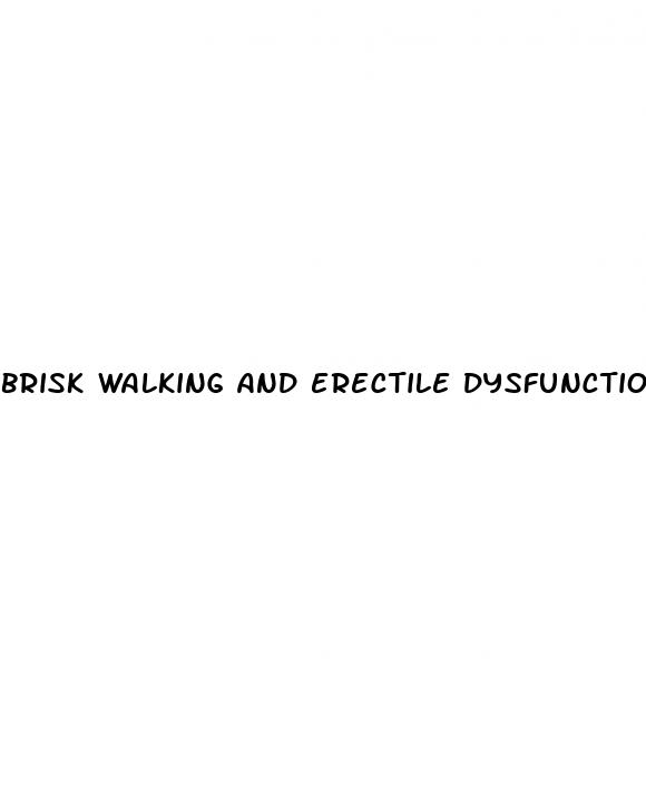 brisk walking and erectile dysfunction