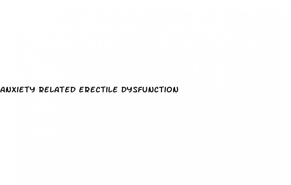 anxiety related erectile dysfunction