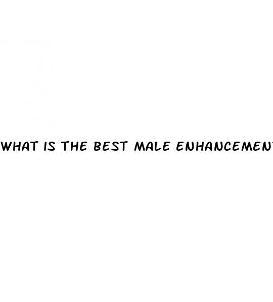 what is the best male enhancement pill available