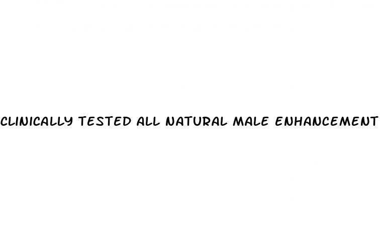 clinically tested all natural male enhancement pills that work