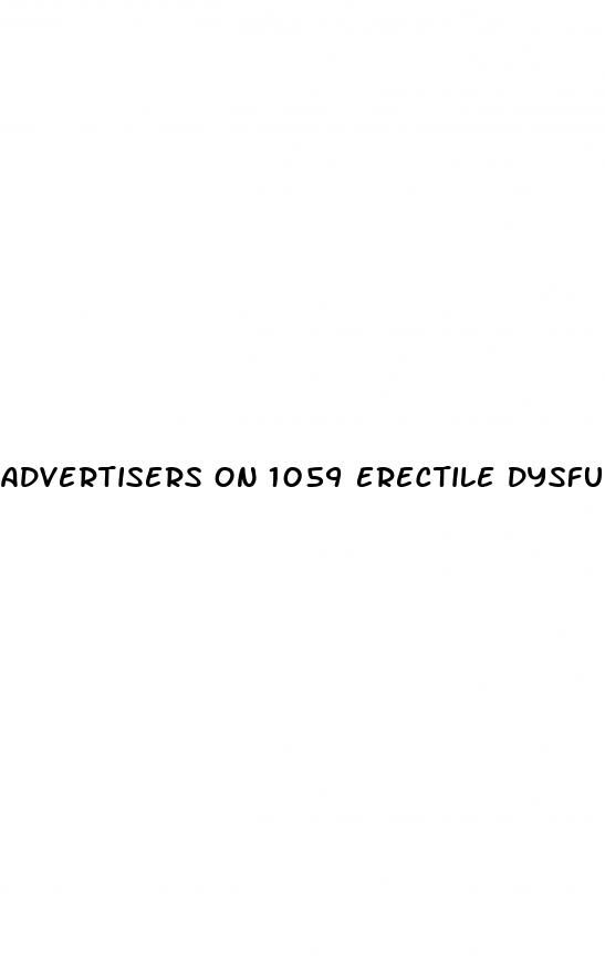 advertisers on 1059 erectile dysfunction