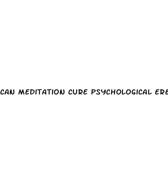 can meditation cure psychological erectile dysfunction