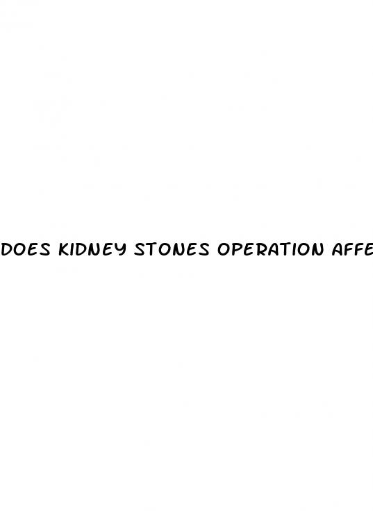 does kidney stones operation affect erectile dysfunction