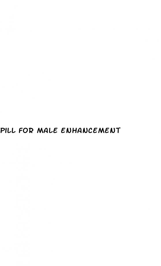 pill for male enhancement