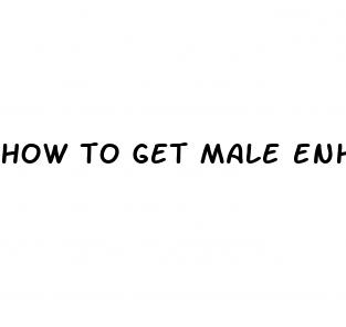 how to get male enhancement pills