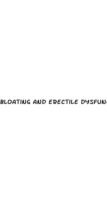 bloating and erectile dysfunction