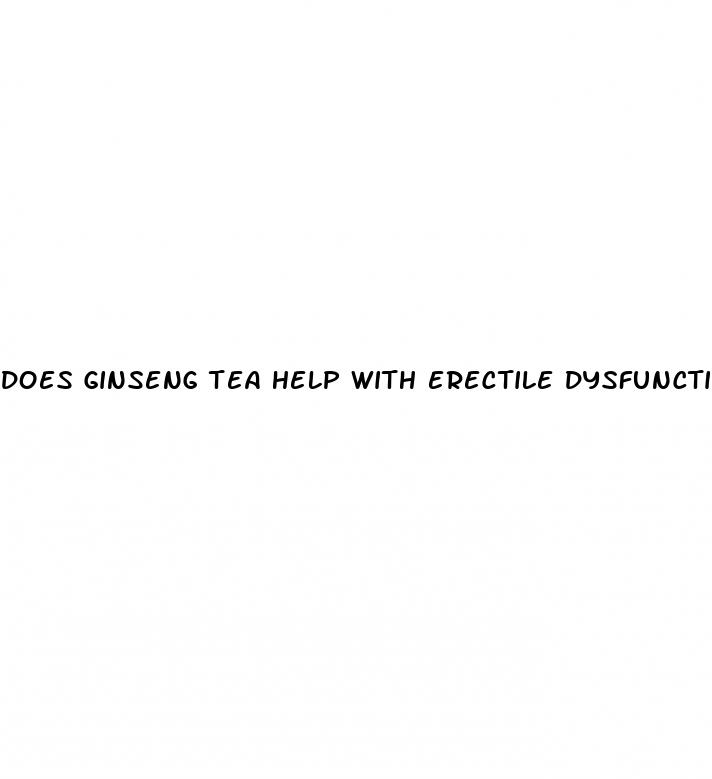 does ginseng tea help with erectile dysfunction