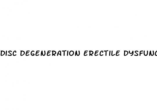 disc degeneration erectile dysfunction