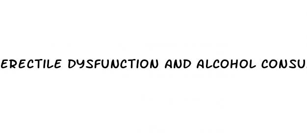 erectile dysfunction and alcohol consumption