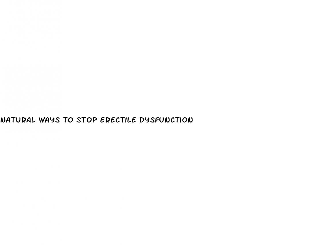 natural ways to stop erectile dysfunction