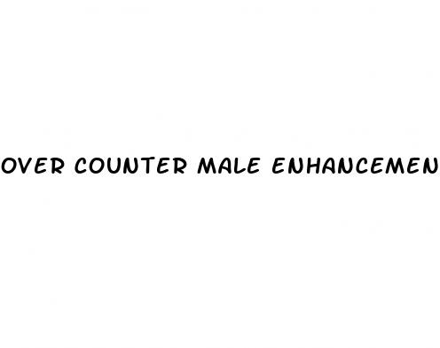 over counter male enhancement