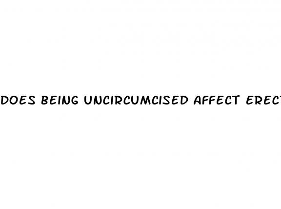 does being uncircumcised affect erectile dysfunction