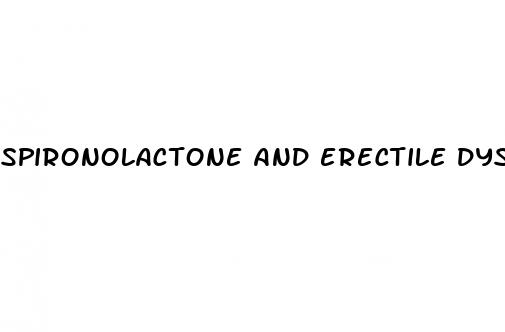 spironolactone and erectile dysfunction