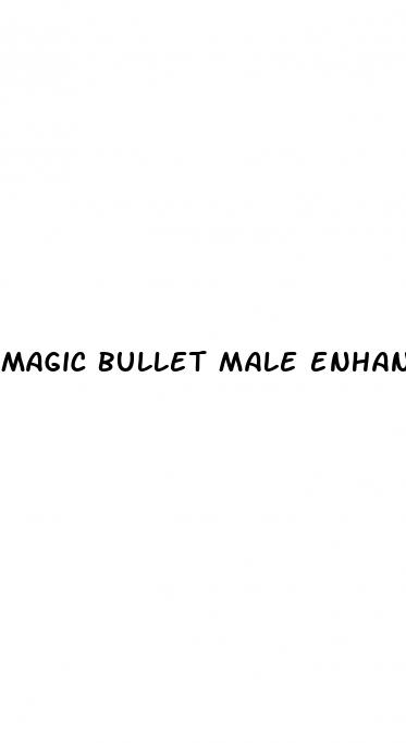 magic bullet male enhancement