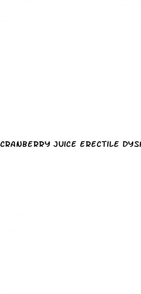 cranberry juice erectile dysfunction