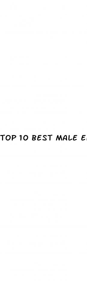 top 10 best male enhancement pills