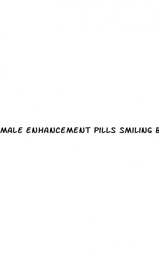 male enhancement pills smiling bob