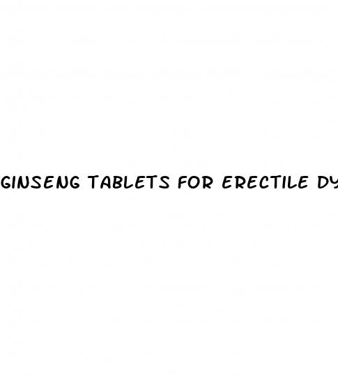 ginseng tablets for erectile dysfunction