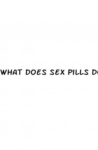 what does sex pills do to your body