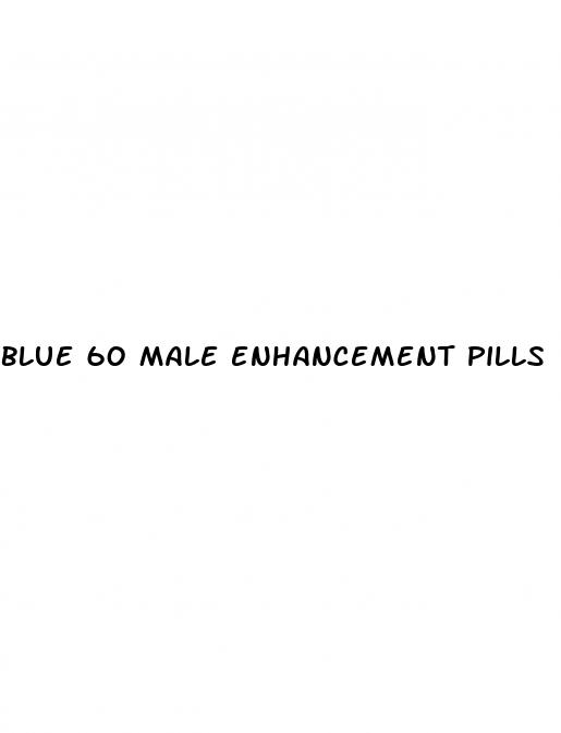 blue 60 male enhancement pills