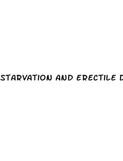 starvation and erectile dysfunction