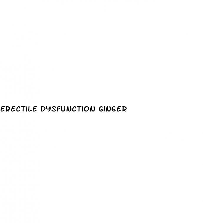 erectile dysfunction ginger