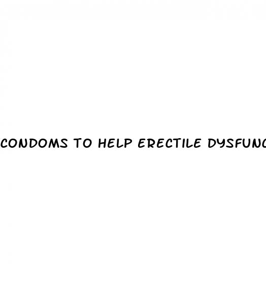 condoms to help erectile dysfunction