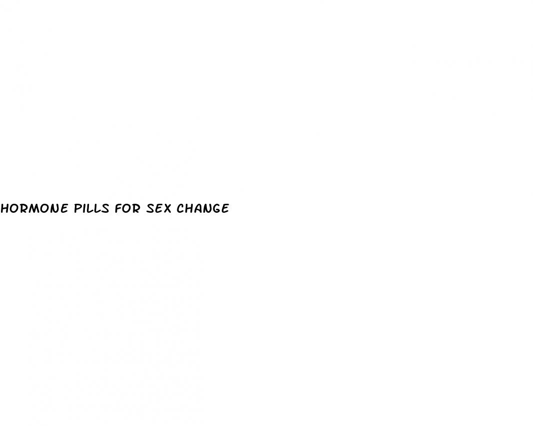 hormone pills for sex change