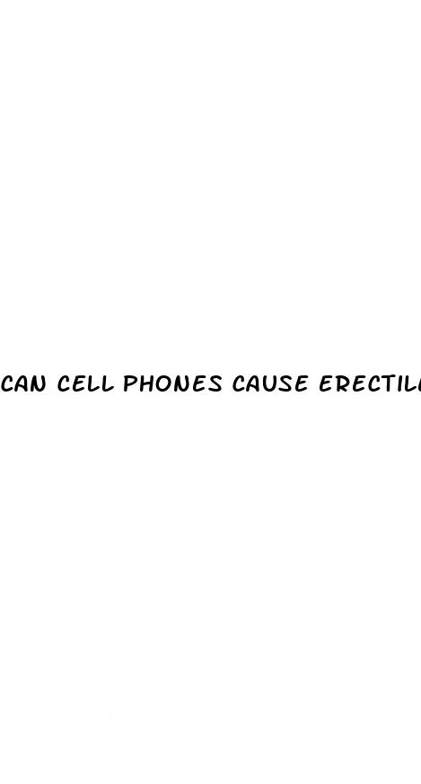 can cell phones cause erectile dysfunction