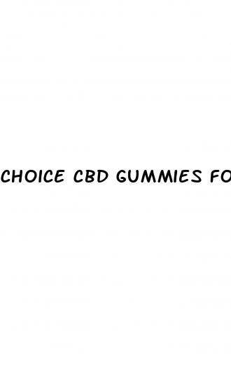 choice cbd gummies for men