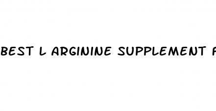 best l arginine supplement for erectile dysfunction