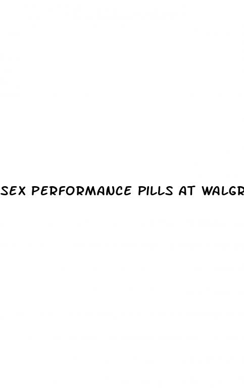 sex performance pills at walgreens