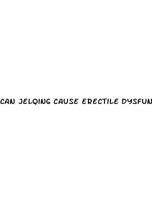 can jelqing cause erectile dysfunction