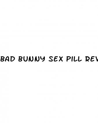 bad bunny sex pill review