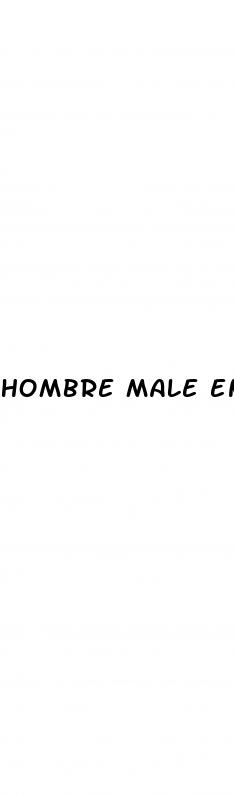 hombre male enhancement