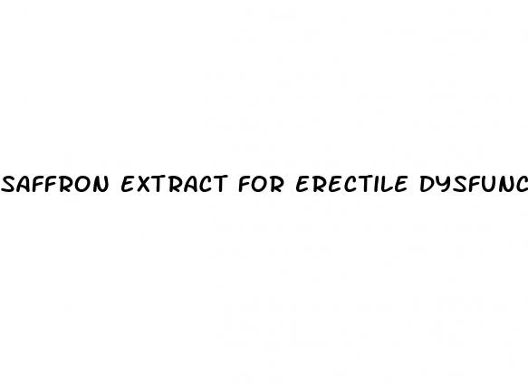 saffron extract for erectile dysfunction