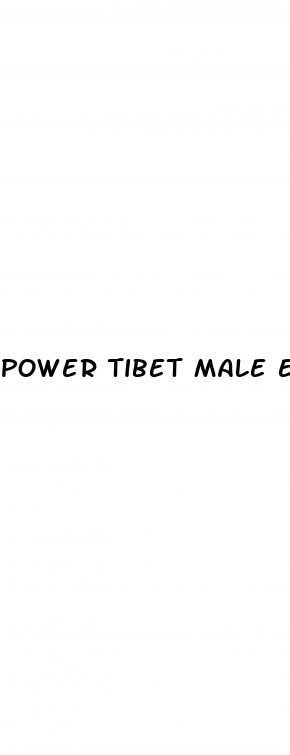 power tibet male enhancement