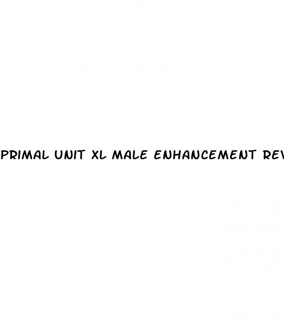 primal unit xl male enhancement reviews