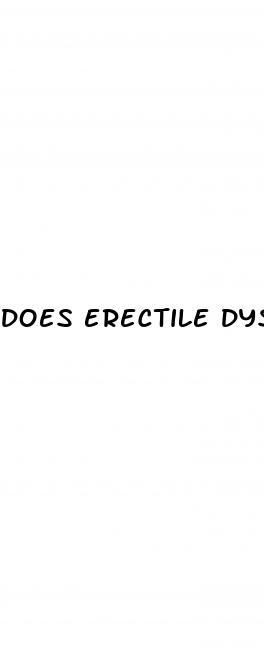 does erectile dysfunction ever go away