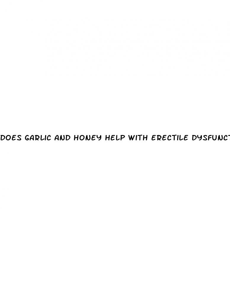 does garlic and honey help with erectile dysfunction