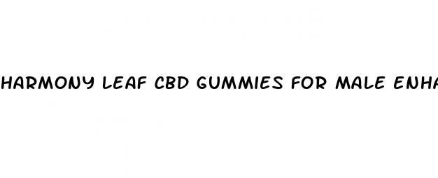 harmony leaf cbd gummies for male enhancement reviews