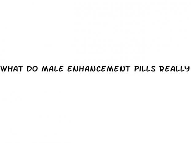 what do male enhancement pills really do