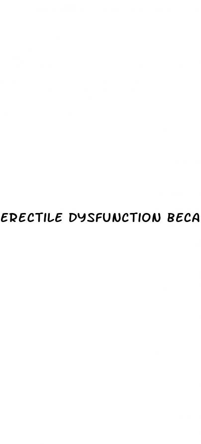 erectile dysfunction because of anxiety